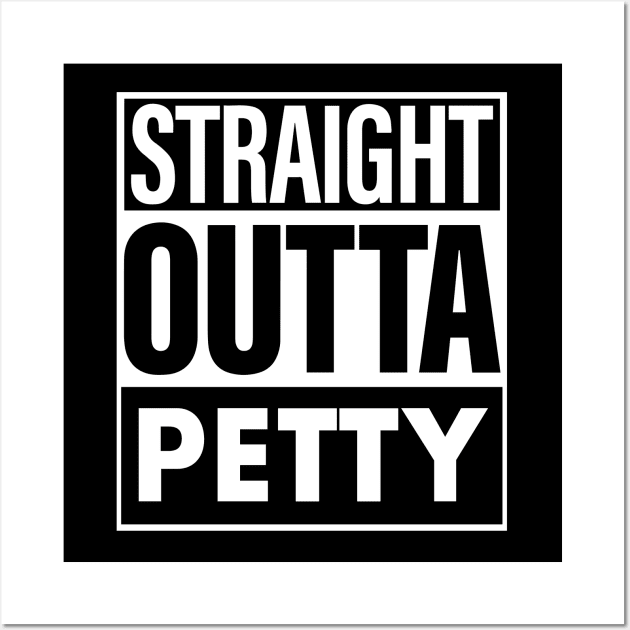 Petty Name Straight Outta Petty Wall Art by ThanhNga